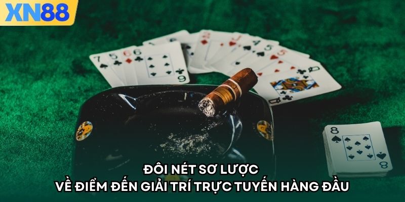 Đôi nét sơ lược về điểm đến giải trí trực tuyến hàng đầu