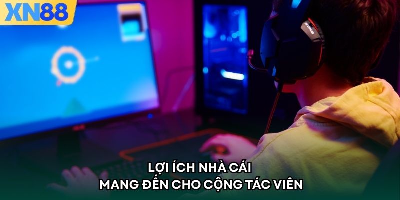 Lợi ích nhà cái mang đến cho cộng tác viên