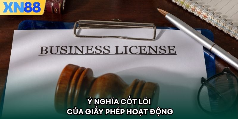 Ý nghĩa cốt lõi của giấy phép hoạt động